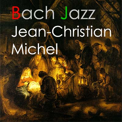 Bach Jazz - Swinging Bach Jean-christian Michel