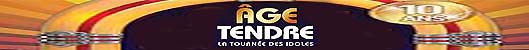 Tournee age tendre - Tournée des idôles 10 ans